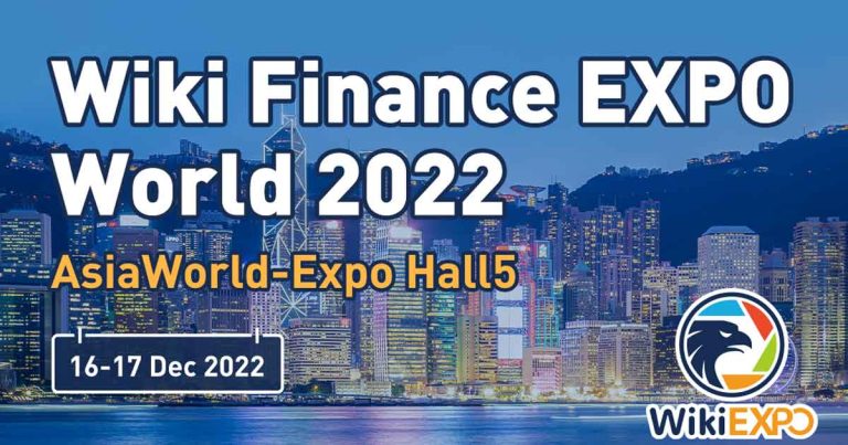 نمایشگاه Wiki Finance EXPO Asia 2022 در هنگ کنگ برگزار میشود